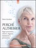 Perché Alzheimer: Segni premonitori, sintomi, diagnosi, trattamento e prevenzione. (Salute e benessere)