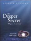 The deeper secret. Il segreto più prodondo. Cosa vuole da te la vita?