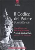 Il codice del potere (Arthasastra). Strategie di successo del Machiavelli indiano del IV sec. a.C.