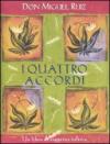 I quattro accordi. Guida pratica alla libertà personale. Un libro di saggezza tolteca