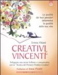 Creativi E Vincenti. Metodi E Tecniche Per Sviluppare Una Mente Creativa E Positiva
