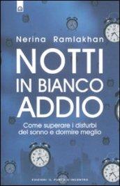 Notti in bianco addio. Come superare i disturbi del sonno e dormire meglio