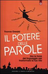 Il potere delle parole. Usa la forza del linguaggio per trasformare la tua vita