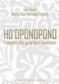 Ho'oponopono. I segreti dei guaritori hawaiani