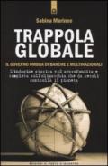 Trappola globale. Il governo ombra di banche e multinazionali
