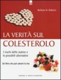 La verità sul colesterolo: I rischi delle statine e le possibili alternative.