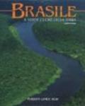 Brasile. Il verde cuore della terra. Ediz. illustrata
