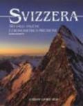 Svizzera. Tra valli, valichi e cronometrica precisione. Ediz. illustrata
