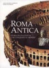 Roma antica. Storia di una civiltà che conquistò il mondo. Ediz. illustrata