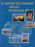 Il mondo dei paradisi fiscali finanziari. Ediz. illustrata