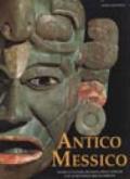Antico Messico. Storia e cultura dei maya, degli aztechi e di altri popoli precolombiani