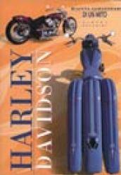 Harley Davidson. Evoluzione del mito. Ediz. illustrata