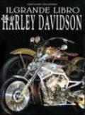 Il grande libro dell'Harley Davidson. Ediz. illustrata
