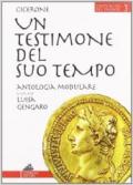 Un testimone del suo tempo. Antologia modulare. Per le Scuole superiori