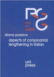 Aspects of consonantal lenghtening in Italian. Ediz. multilingue