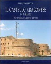 Castello Aragonese di Taranto. Ediz. italiana e inglese
