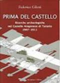 Prima del castello. Ricerche archeologiche nel castello aragonese di Taranto