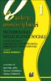 Metodologia delle scienze sociali. Teoria sistemica. Ermeneutica fenomenologica. Ermeneutica trascendentale