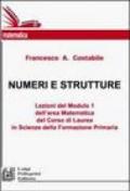 Numeri e strutture. Lezioni del Modulo 1 dell'area matematica del Corso di laurea della formazione primaria