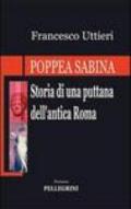 Poppea Sabina. Storia di una puttana dell'antica Roma
