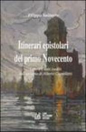 Itinerari epistolari del primo Novecento. Lettere e testi inediti dell'archivio di Alberto Cappelletti