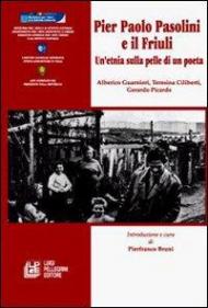 Pier Paolo Pasolini e il Friuli. Un'etnia sulla pelle di un poeta