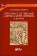 Certosini e cistercensi. La certosa di Serra e i cistercensi 1192-1514