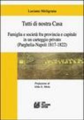 Tutti di nostra casa. Famiglia e società fra provincia e capitale in un carteggio privato (Parghelia-Napoli 1817-1822)