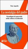 La nostalgia del padre. Paradigmi di paternità nella cultura occidentale