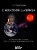 Il silenzio nella Certosa. Sul silenzio dei certosini nell'età della scienza e della tecnica