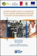 Guida maestra per la creazione di un centro servizi per persone a rischio di esclusione sociale