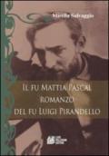 Il fu Mattia Pascal. Romanzo del fu Luigi Pirandello