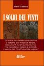 I soldi dei vinti. La dolce vita della casta fascista e la fame per milioni di italiani. Documenti inediti su ventennio tra corruzione, ruberie e omocidi