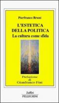 L' estetica della politica. La cultura come sfida