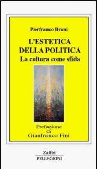 L' estetica della politica. La cultura come sfida