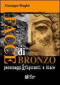 Facce di bronzo. Personaggi e figuranti a Riace