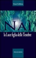 NAI. La luce figlia delle tenebre