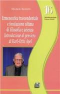 Ermeneutica trascendentale e fondazione ultima di filosofia e scienza. Introduzione al pensiero di Karl-Otto Apel