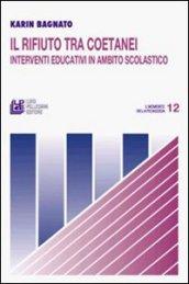 Il rifiuto tra coetanei interventi educativi in ambito scolastico