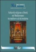 Schiavitù religione e libertà nel Mediterraneo tra Medioevo ed età moderna
