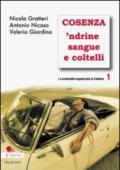 La criminalità organizzata in Calabria. 1: Cosenza 'ndrine sangue e coltelli