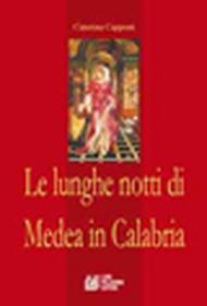 Le lunghe notti di Medea in Calabria