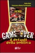 Game over. Il default della politica