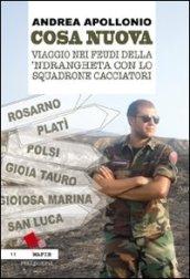 Cosa nuova. Viaggio nei feudi della 'ndrangheta con lo squadrone cacciatori.