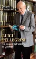 Luigi Pellegrini. Un pioniere dell'editoria in Calabria
