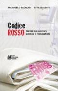 Codice rosso. Sanità tra sperperi, politica e 'ndrangheta