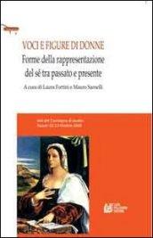 Voci e figure di donne. Forme della rappresentazione del sé tra passato e presente. Atti del Convegno di studio (Sassari, 22-23 ottobre 2008)