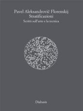 Stratificazioni: Scritti sull'arte e la tecnica (Lo spazio e il tempo)