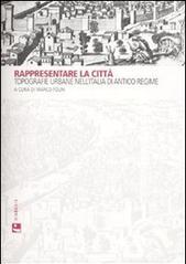 Rappresentare la città. Topografie urbane nell'Italia di antico regime