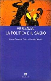 Violenza: la politica e il sacro